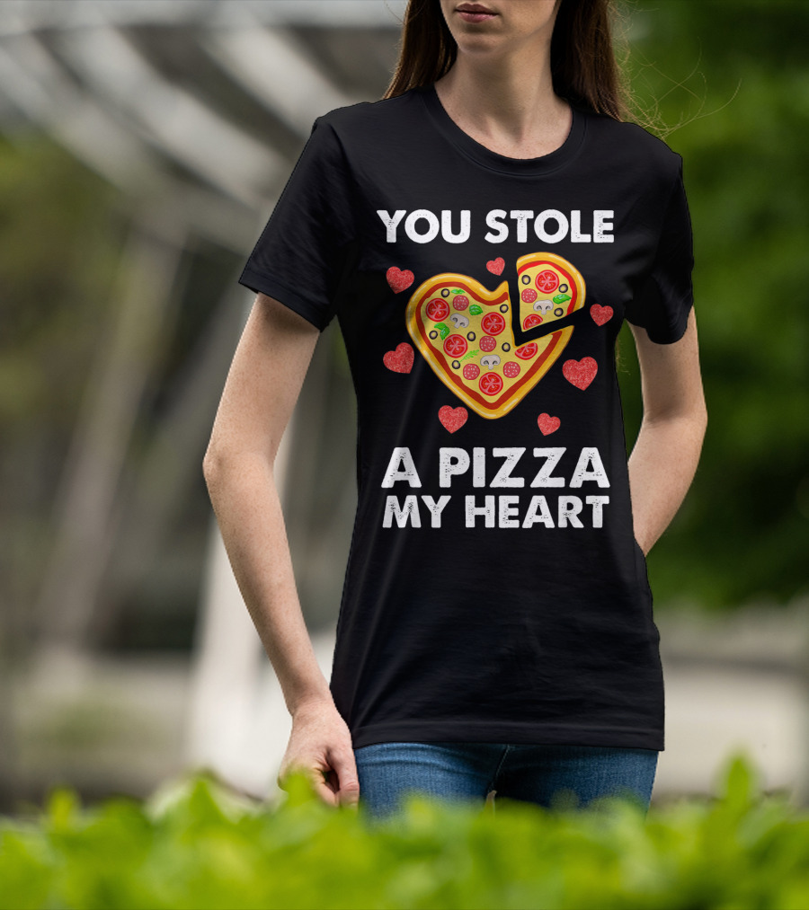 You Stole A Pizza Of My Heart Valentine's Day Pizza Lover T-Shirt