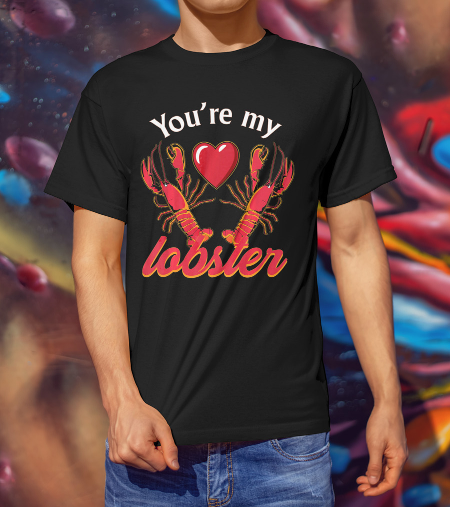 You're My Lobster Heart Valentine's Day T-Shirt