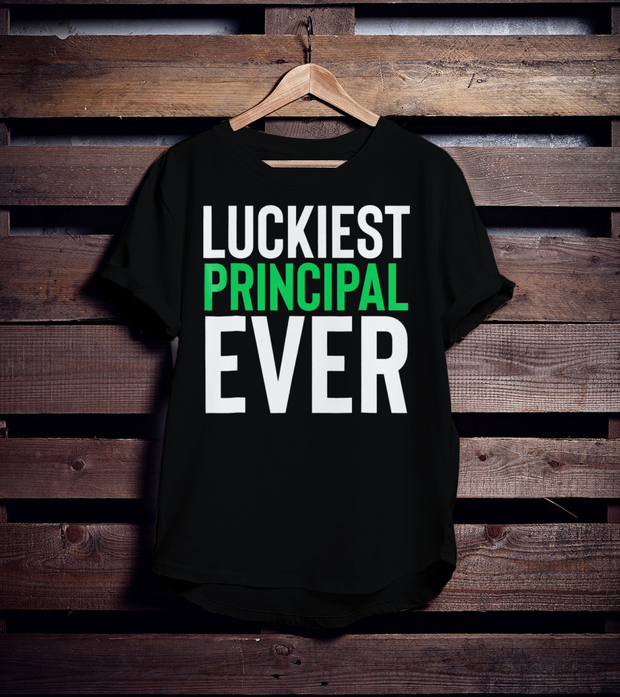 Luckiest Principal Ever St. Patrick's Day T-Shirt