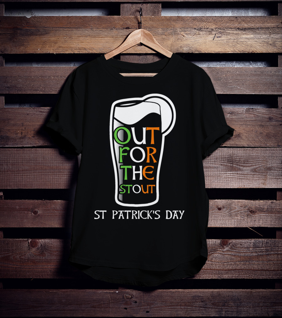 St Patrick's Day Out For The Stout T-Shirt