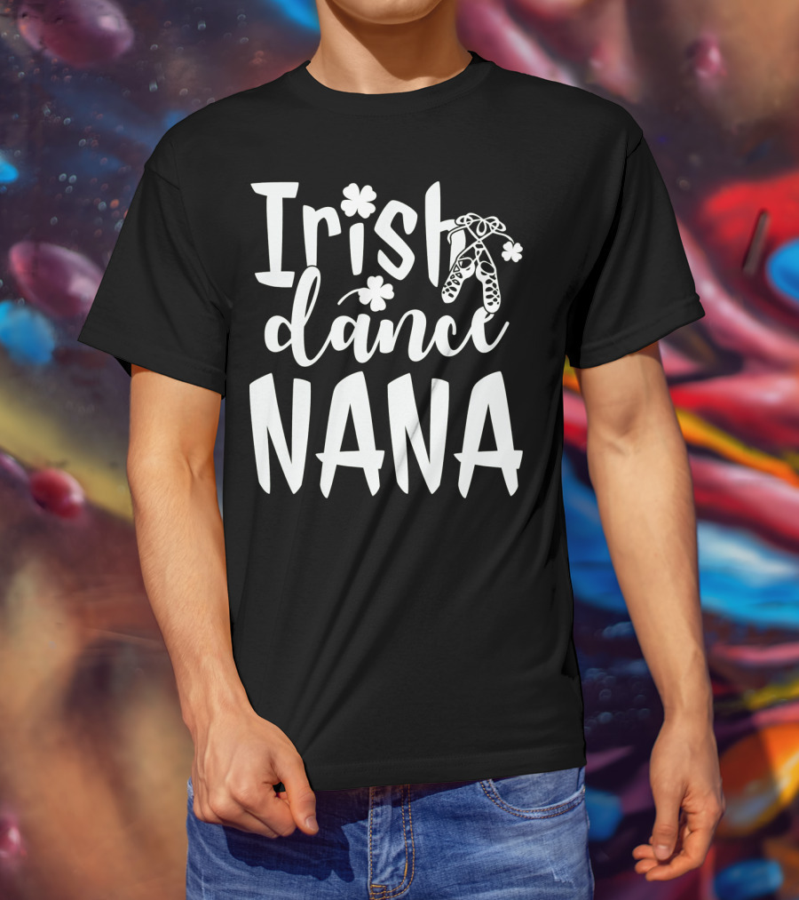 Irish Dance Nana Shamrock Ballet T-Shirt