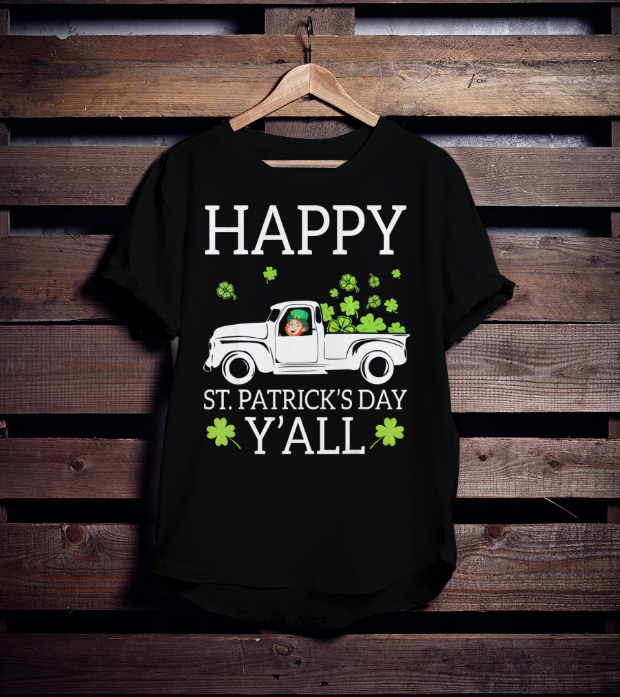 Happy St. Patrick's Day Y'all Leprechaun Drive Truck Carry Shamrock T-Shirt