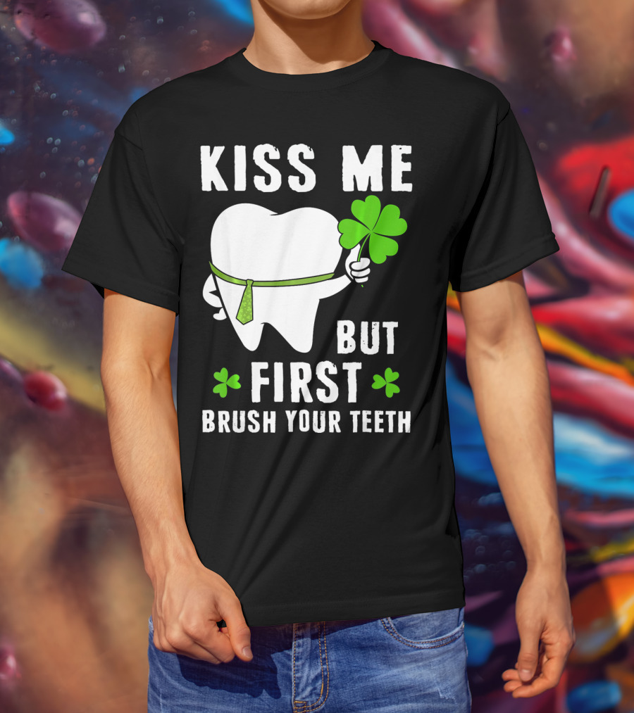 Kiss Me But First Brush Your Teeth Shamrock Tooth Tie St. Patrick's Day T-Shirt