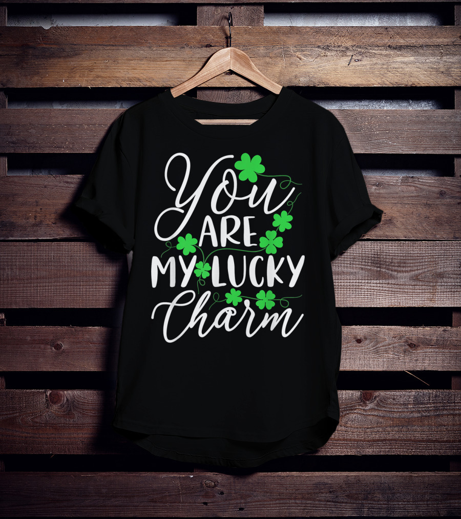 You Are My Lucky Charm St Patrick's Day T-Shirt