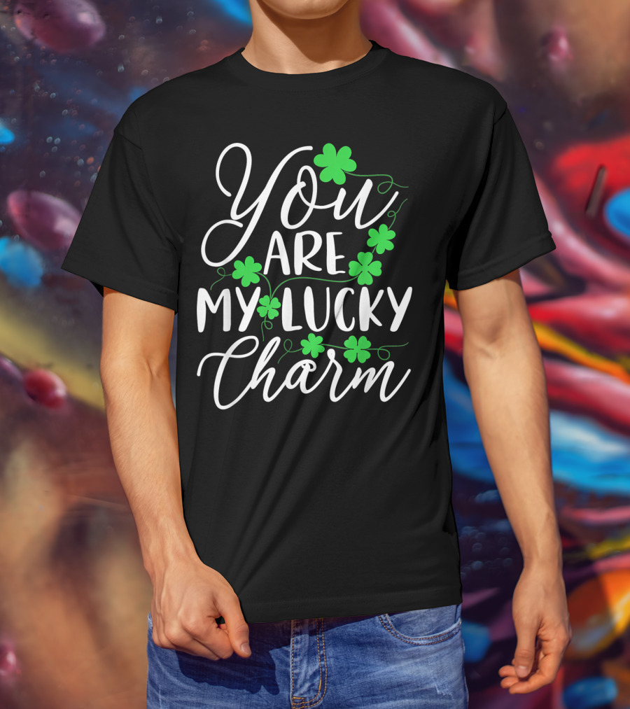 You Are My Lucky Charm St Patrick's Day T-Shirt
