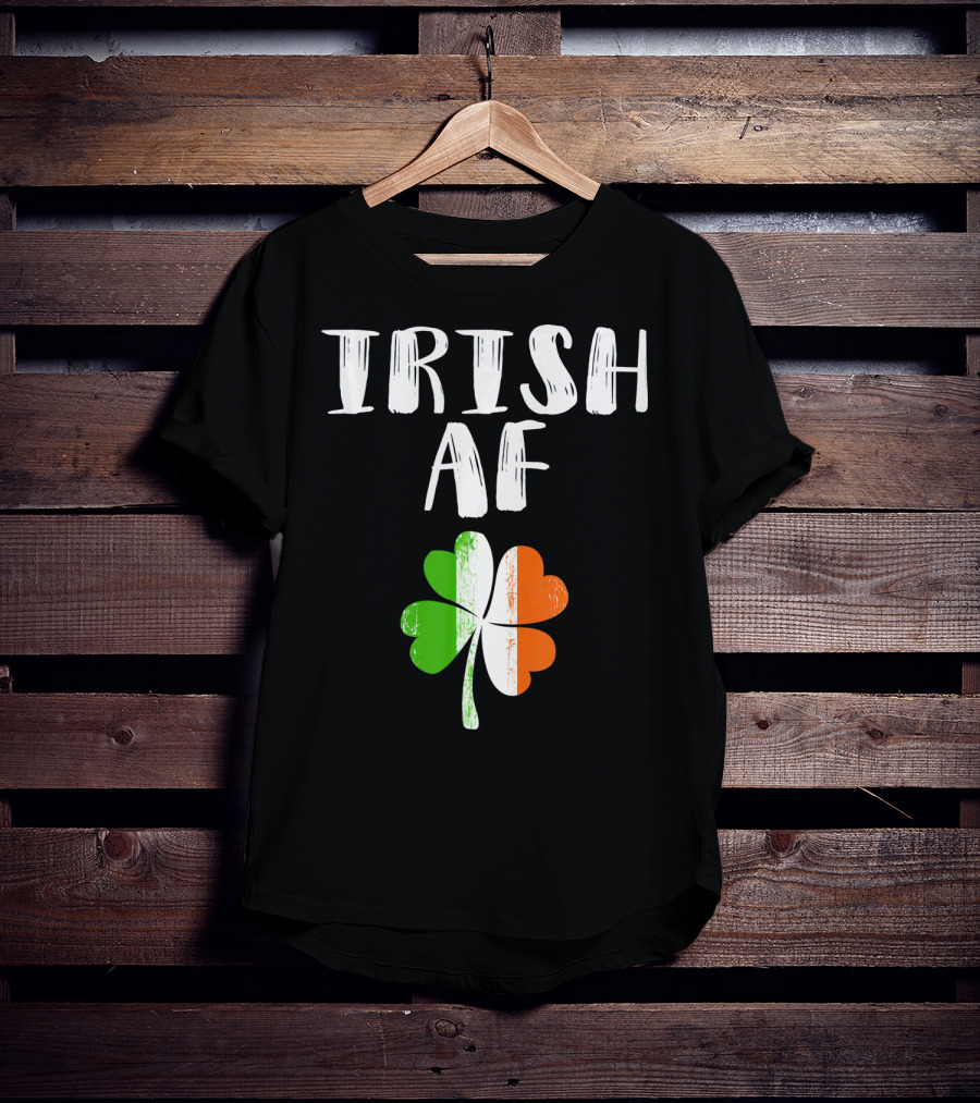 Irish AF Shamrock Saint Patricks Day Party T-Shirt