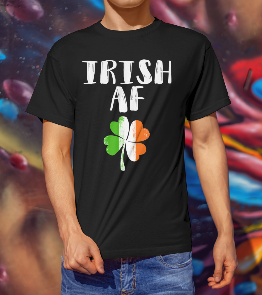 Irish AF Shamrock Saint Patricks Day Party T-Shirt