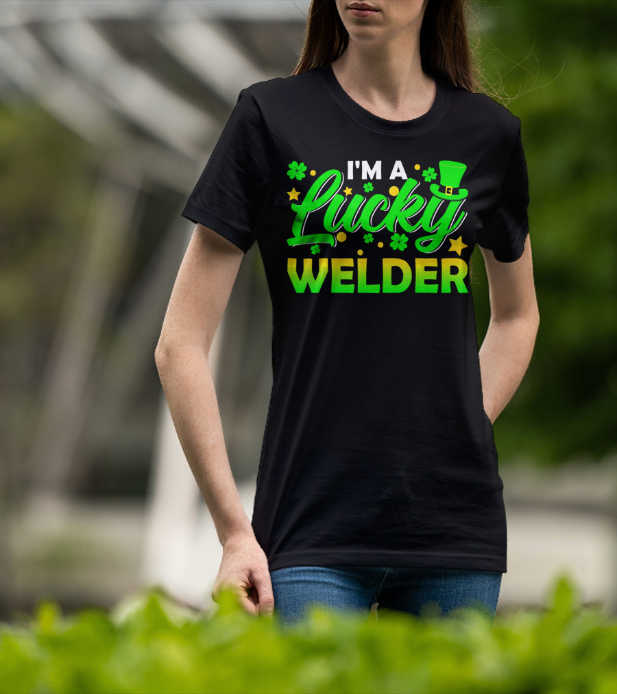 I'm A Lucky Welder Shamrock Leprechaun T-Shirt