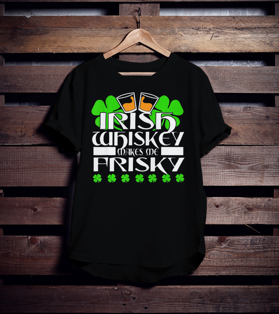Irish Whiskey Makes Me Frisky Shamrock Glasses St Patrick's Day T-Shirt