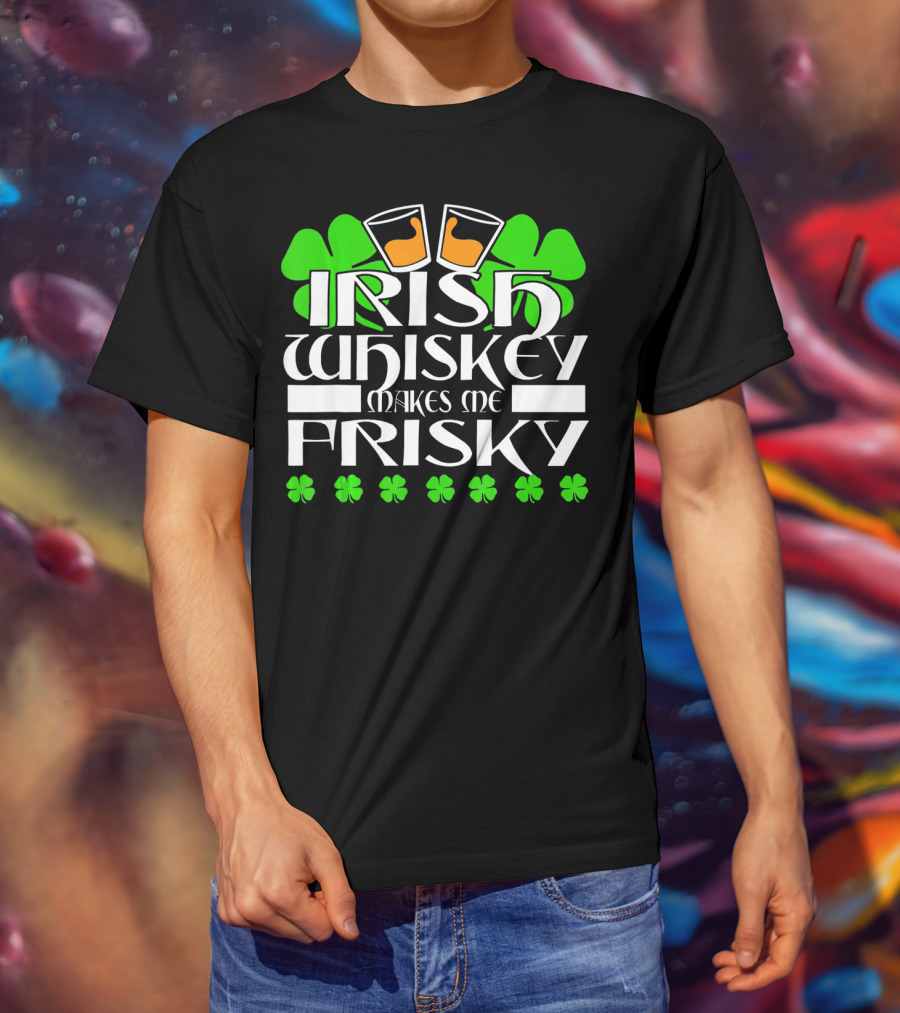 Irish Whiskey Makes Me Frisky Shamrock Glasses St Patrick's Day T-Shirt