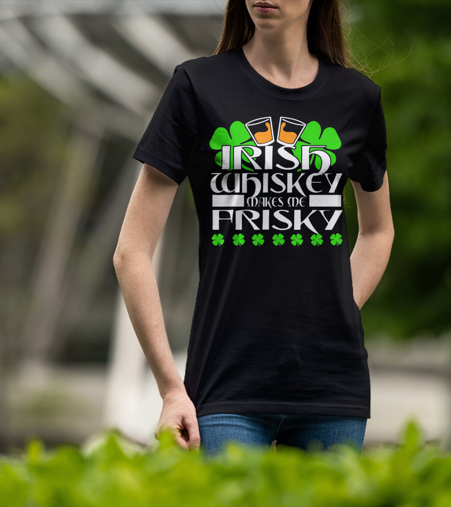 Irish Whiskey Makes Me Frisky Shamrock Glasses St Patrick's Day T-Shirt
