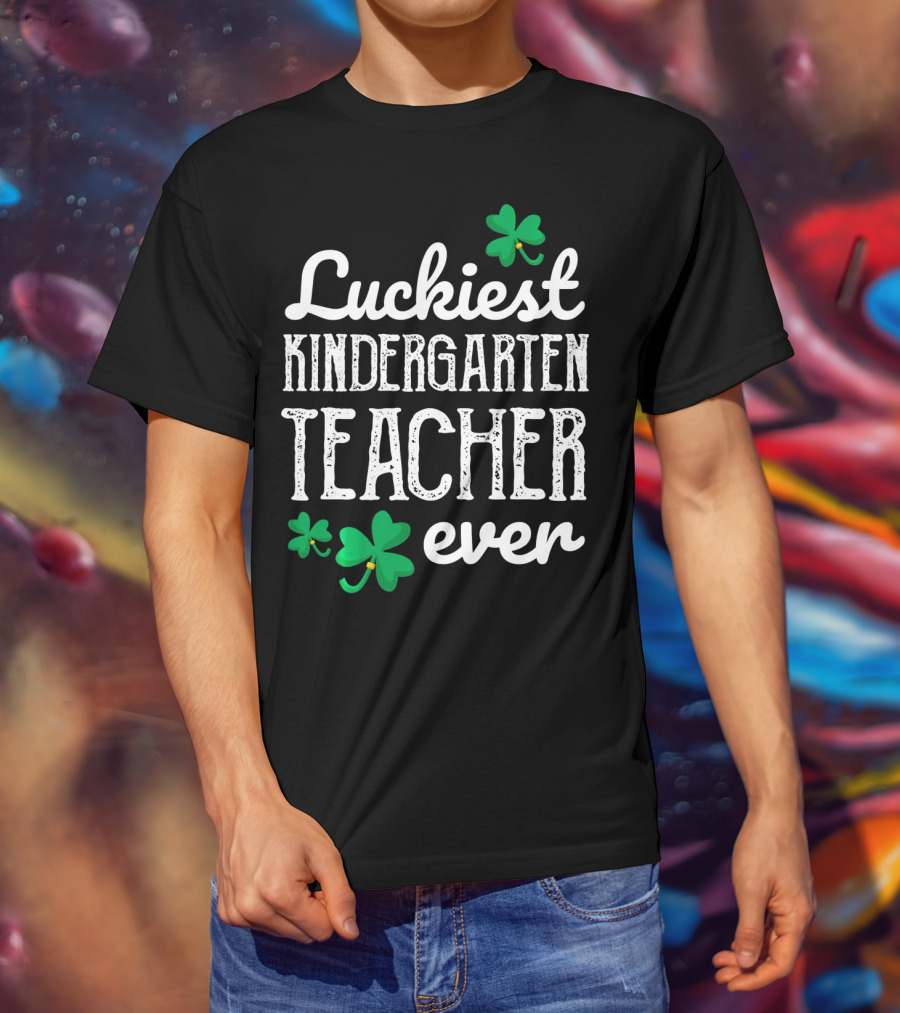 Luckiest Kindergarten Teacher Ever Shamrock T-Shirt