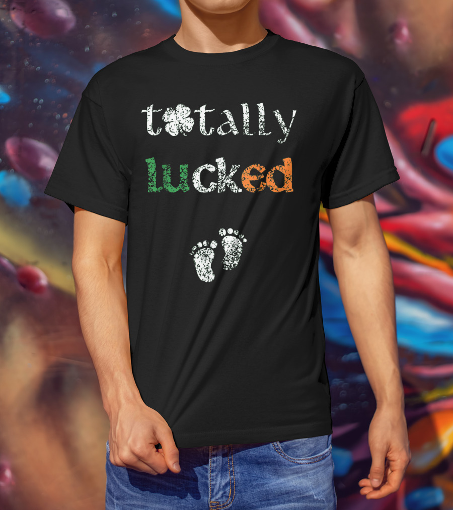 Totally Lucked Pregnancy Announcement St Patricks Baby Feet Shamrock T-Shirt