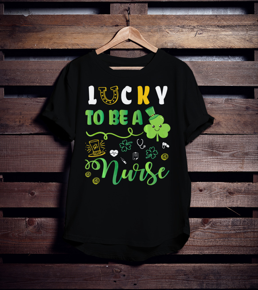 LUCKY TO BE A NURSE Happy St Patrick Shamrock Leprechaun Luc T-Shirt