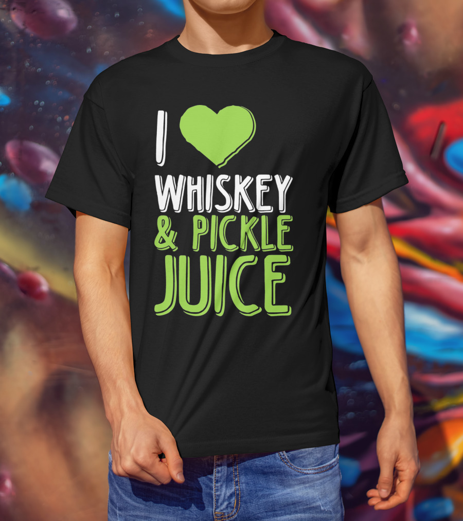 I Love Whiskey And Pickle Juice Funny Pickleback St Patrick's Day T-Shirt