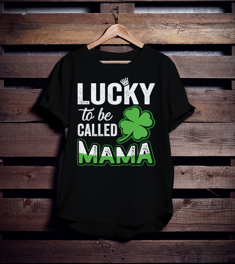 Lucky To Be Called Mama Clover Crown T-Shirt