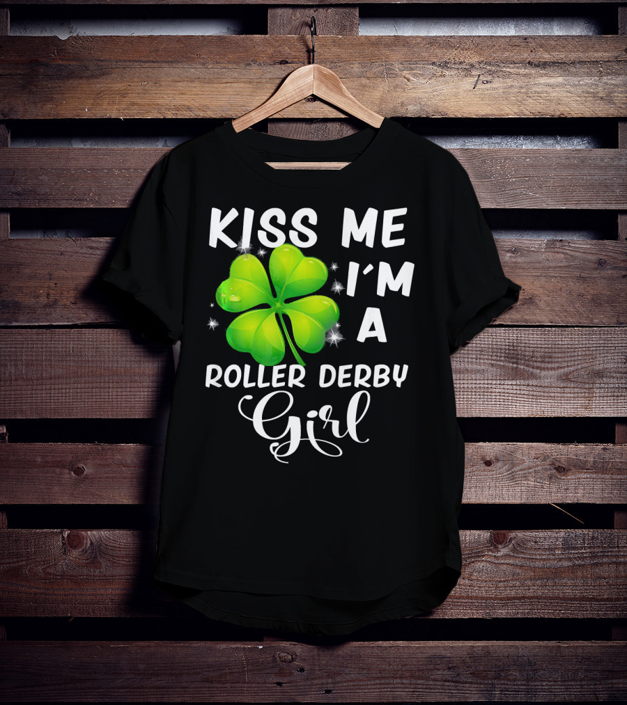 Kiss Me I'm A Roller Derby Girl Clover T-Shirt