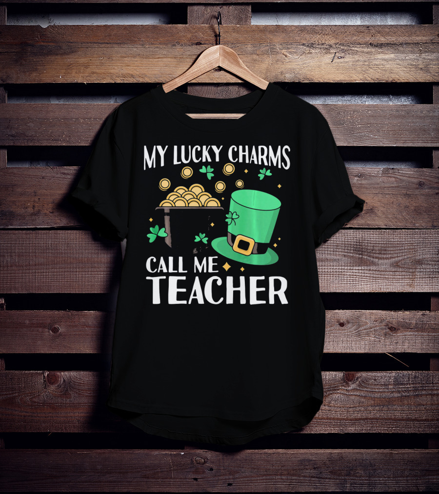 St Patricks Day My Lucky Charms Call Me Teacher T-Shirt