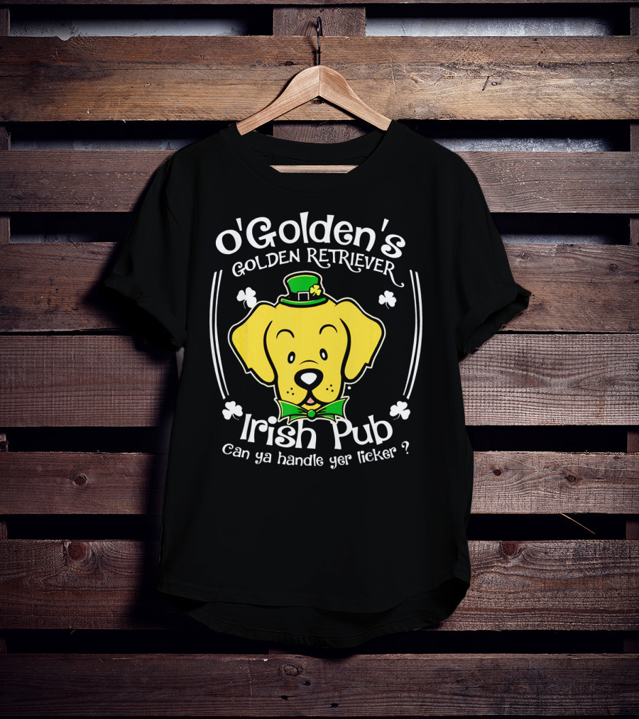 OGolden's Golden Retriever Irish Pub Can Ya Handle Yer Licker? T-Shirt