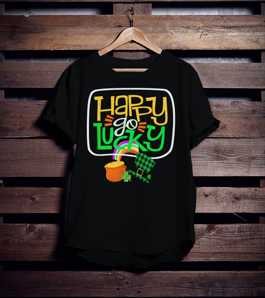 Happy Go Lucky Clover Pot Of Gold Rainbow St Patrick T-Shirt