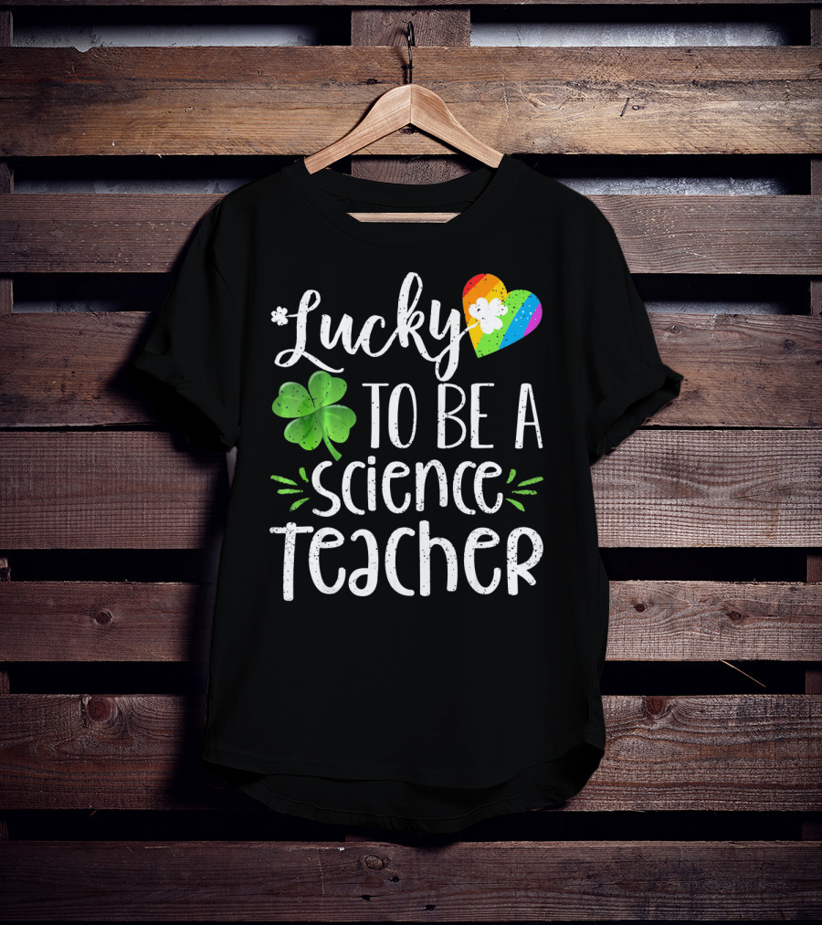 Lucky To Be A Science Teacher Shamrock Rainbow T-Shirt