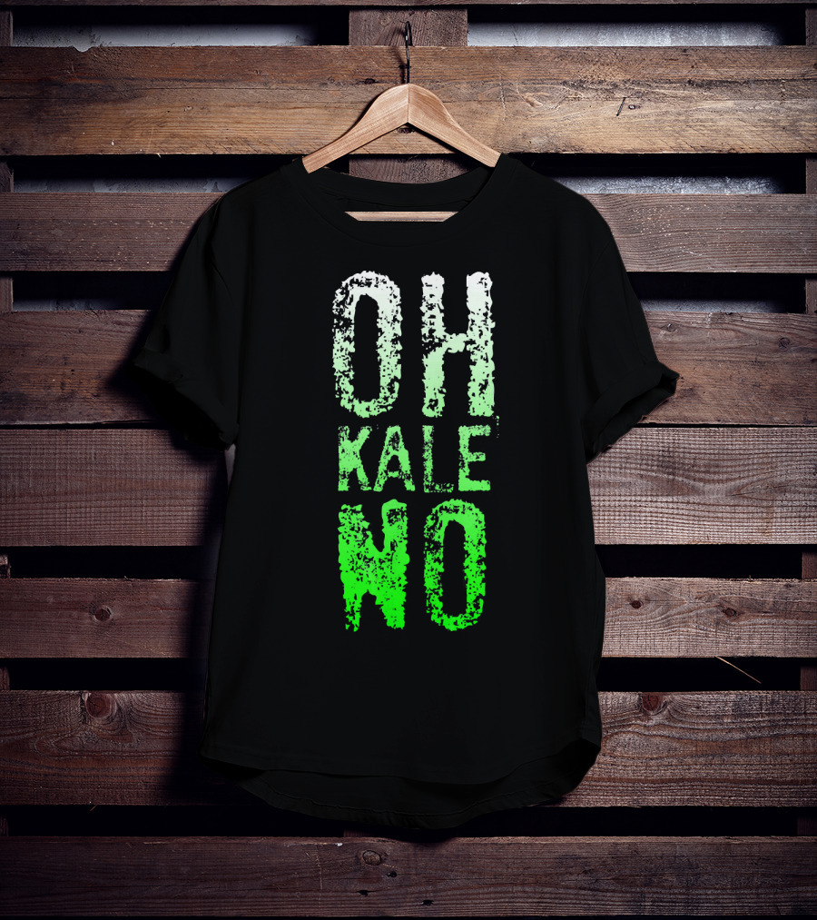 Oh Kale No Vegetarian Joke Healthy T-Shirt