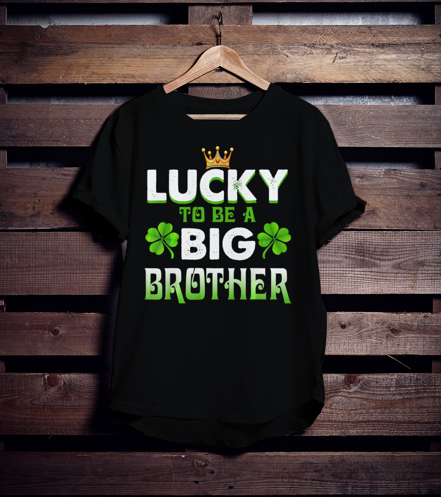 Lucky To Be A Big Brother Clover Crown St Patri T-Shirt