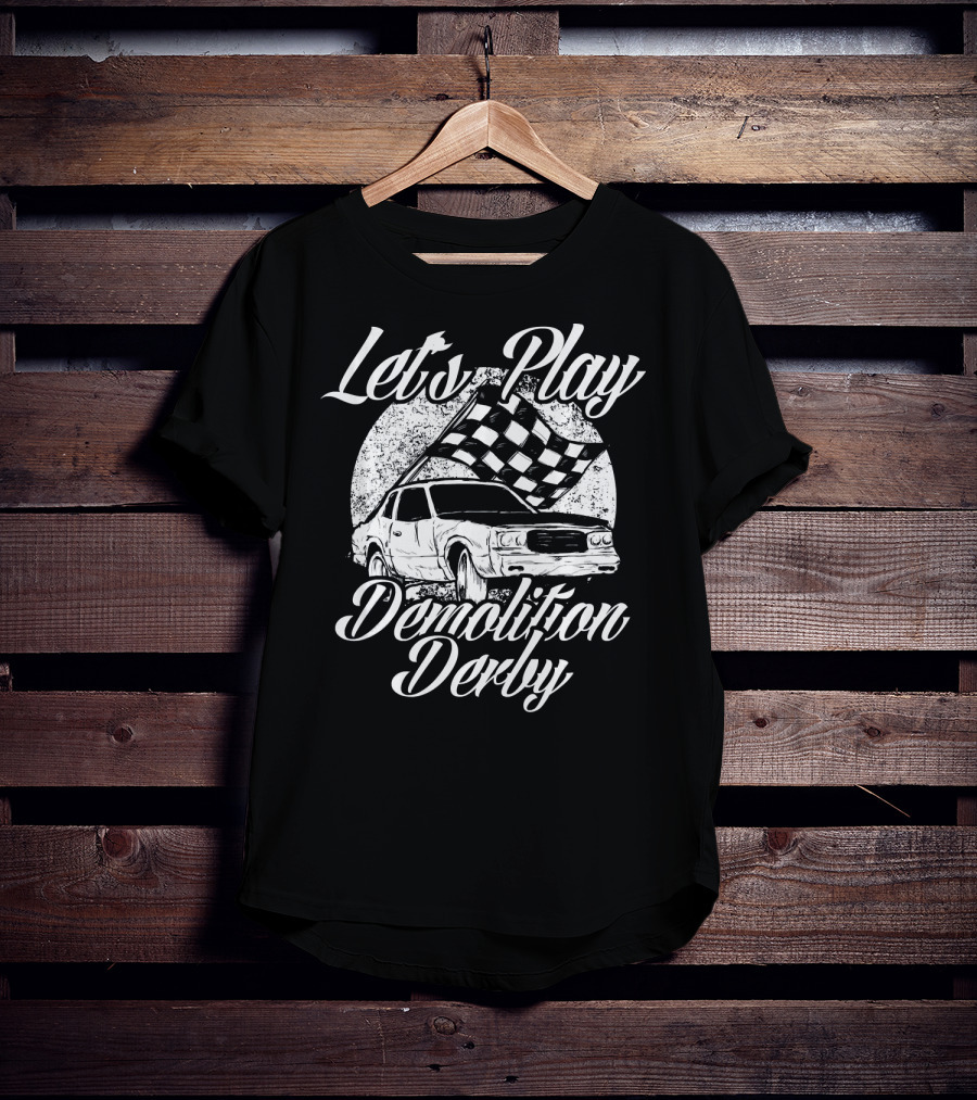 Let's Play Demolition Derby Racing Cars T-Shirt