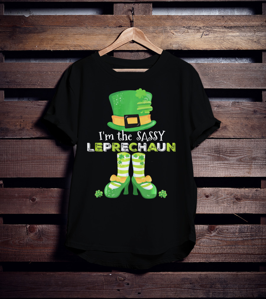 I'm The Sassy Leprechaun With Fun Clovers T-Shirt