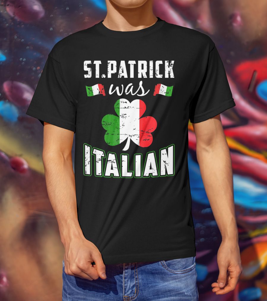 St. Patrick Was Italian Irish Flag Clove T-Shirt