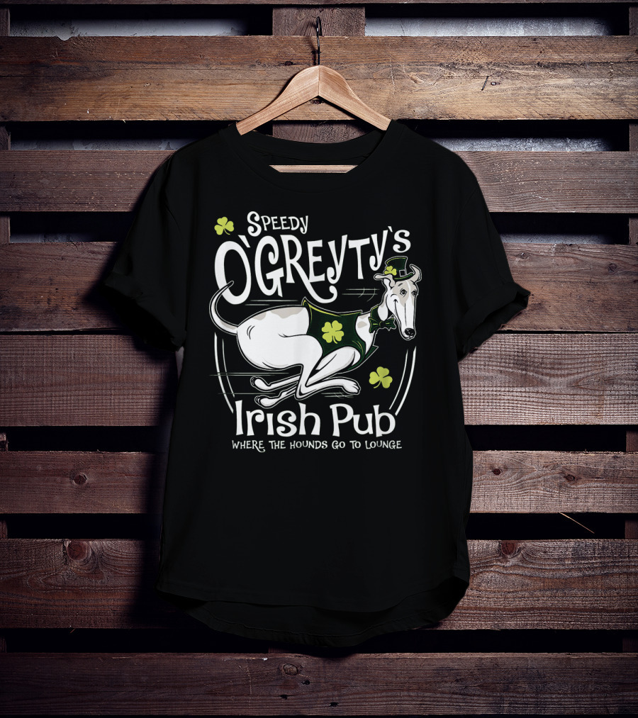 Speedy OGreyty's Irish Pub Where The Hounds Go To Lounge T-Shirt