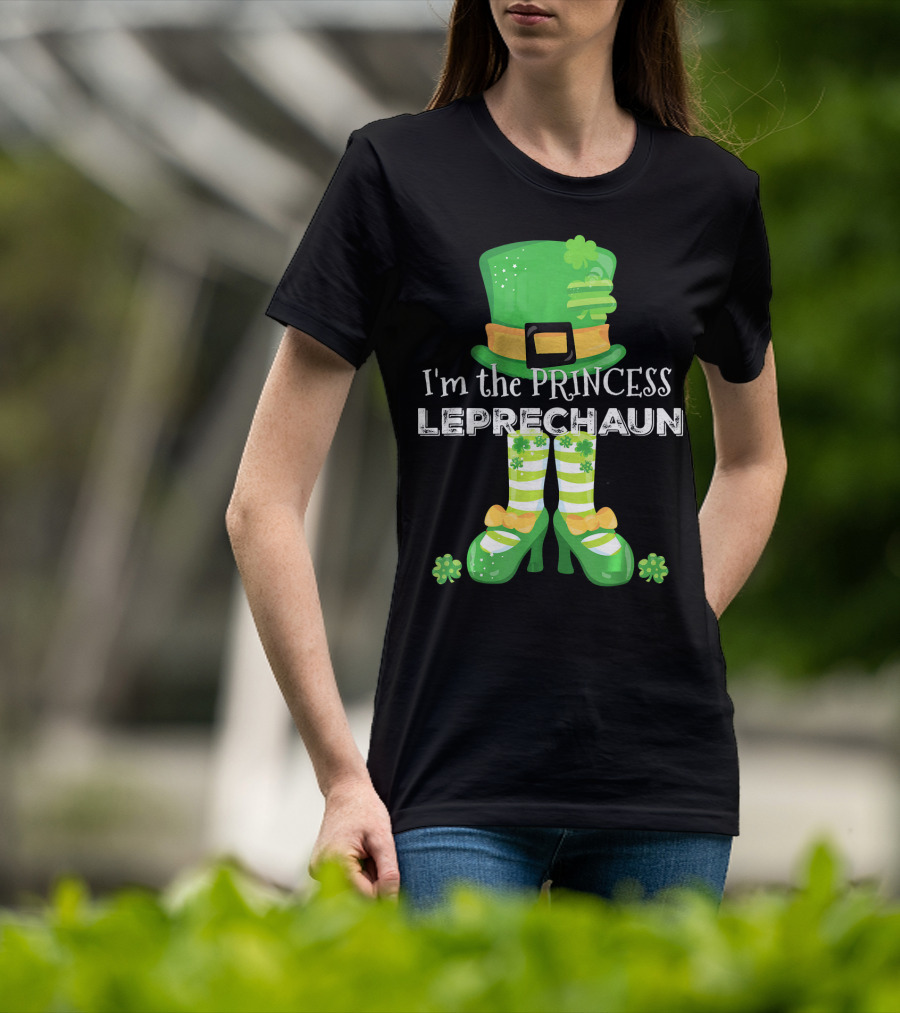 I'm The Princess Leprechaun With Cute Clovers Hat And Shoes T-Shirt