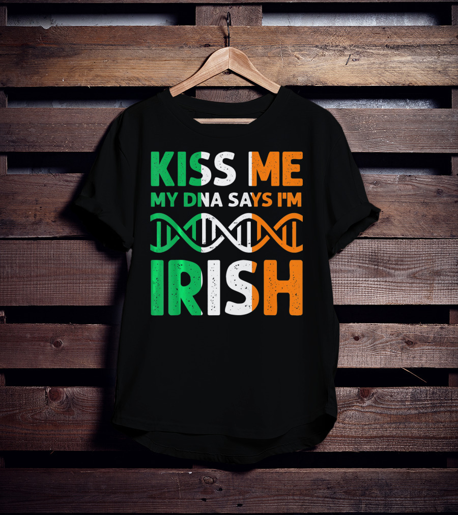 Kiss Me My DNA Says I'm Irish T-Shirt