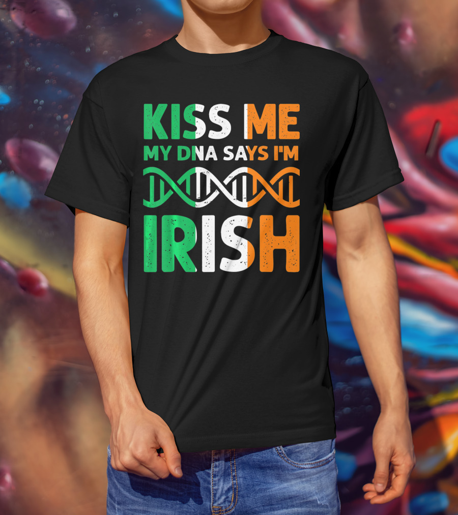 Kiss Me My DNA Says I'm Irish T-Shirt