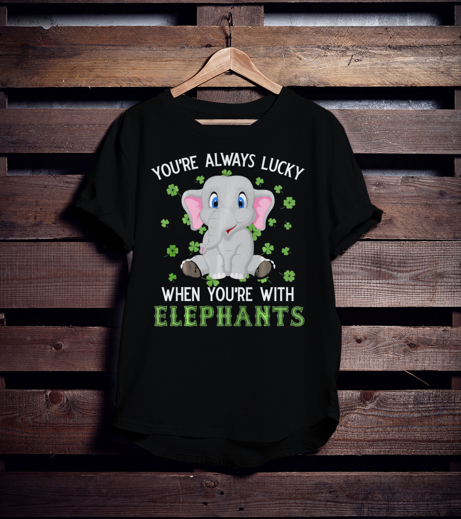 You're Always Lucky When You're With Elephants T-Shirt
