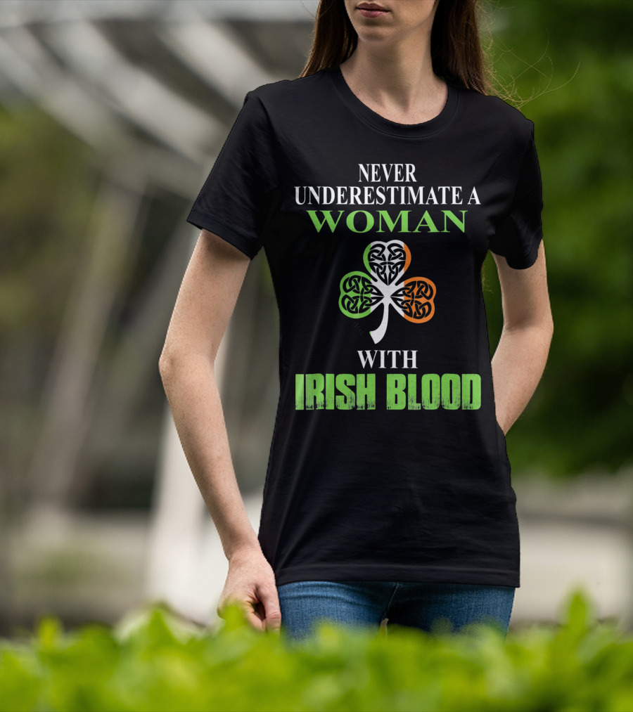 Never Underestimate A Woman With Irish Blood Shamrock T-Shirt
