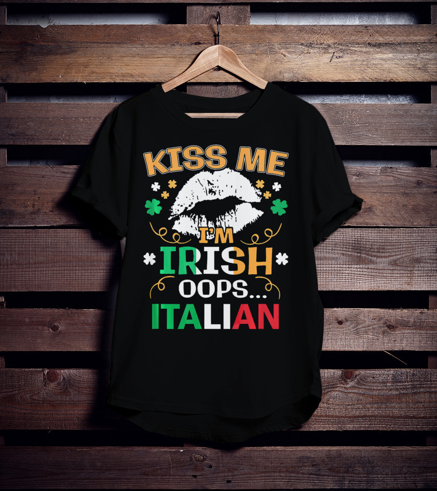 Kiss Me I'm Irish Oops Italian St Patrick Lips Shamrocks T-Shirt