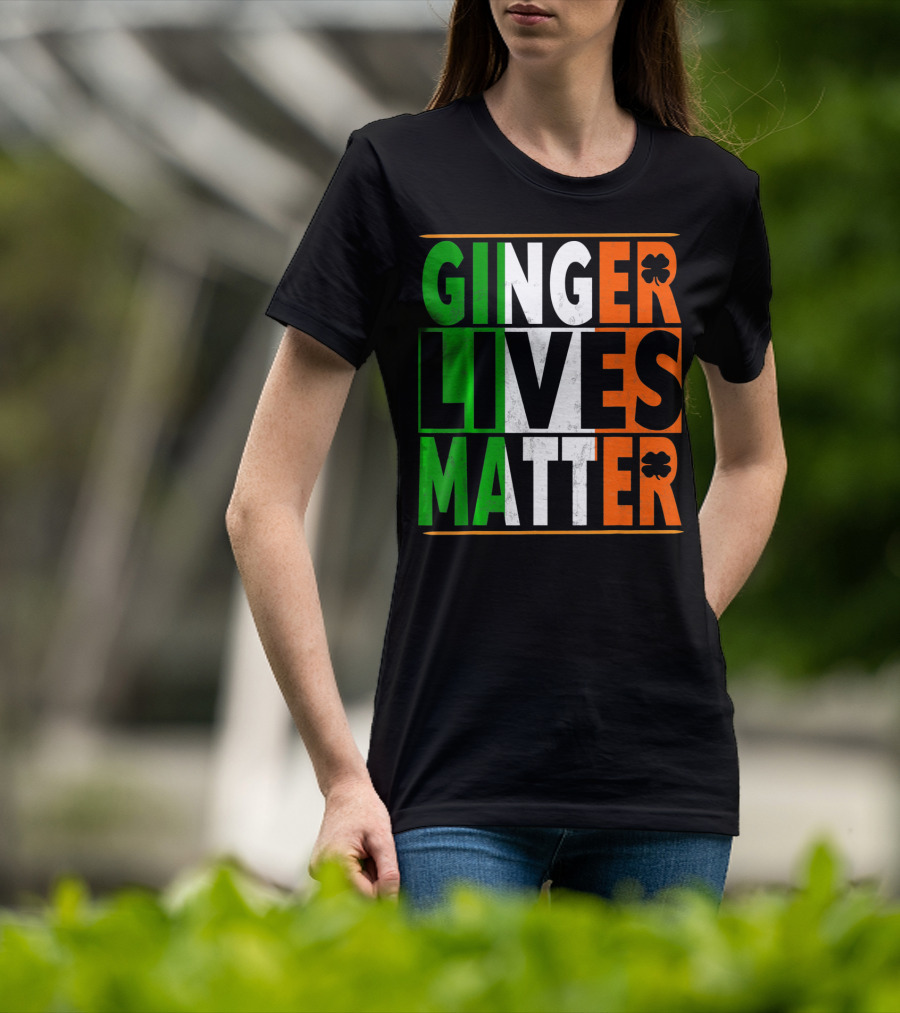 Ginger Lives Matter Funny St Patricks Irish Colors Shamrock T-Shirt