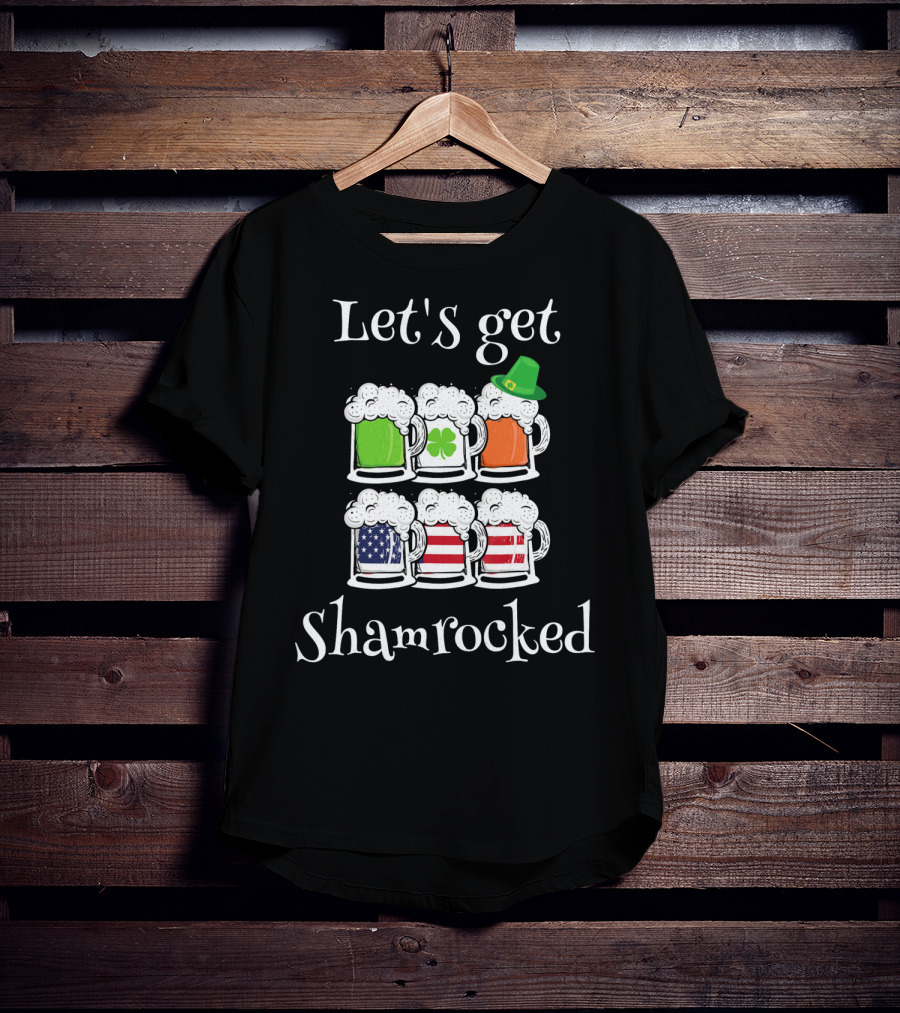 Let's Get Shamrocked St. Patricks Day Fun Irish American Flag Beer Mugs T-Shirt