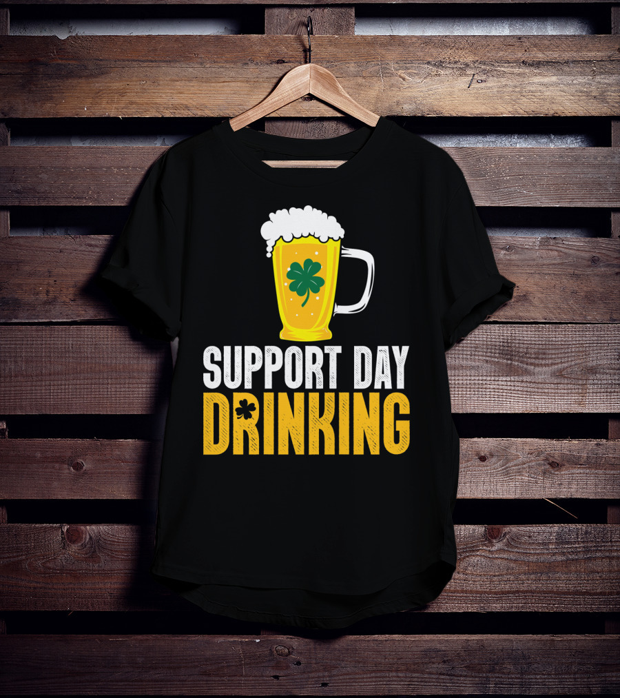 Support Day Drinking Beer Mug With Shamrock T-Shirt
