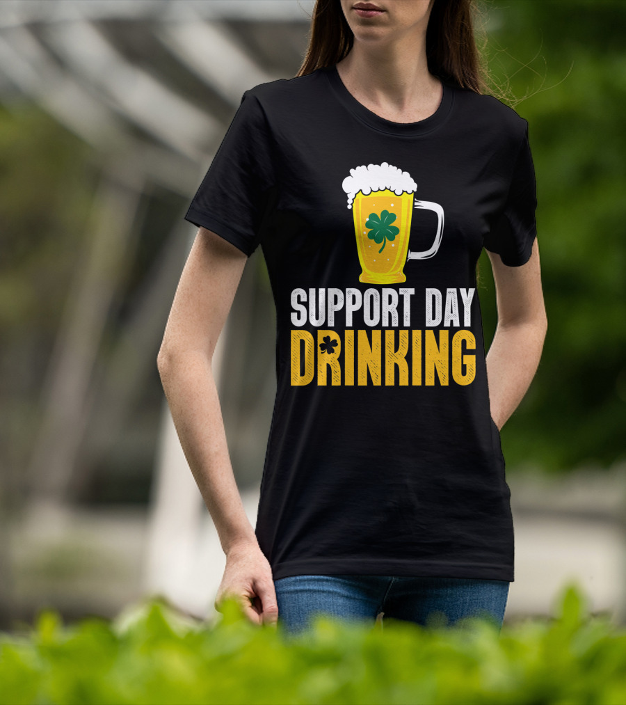 Support Day Drinking Beer Mug With Shamrock T-Shirt