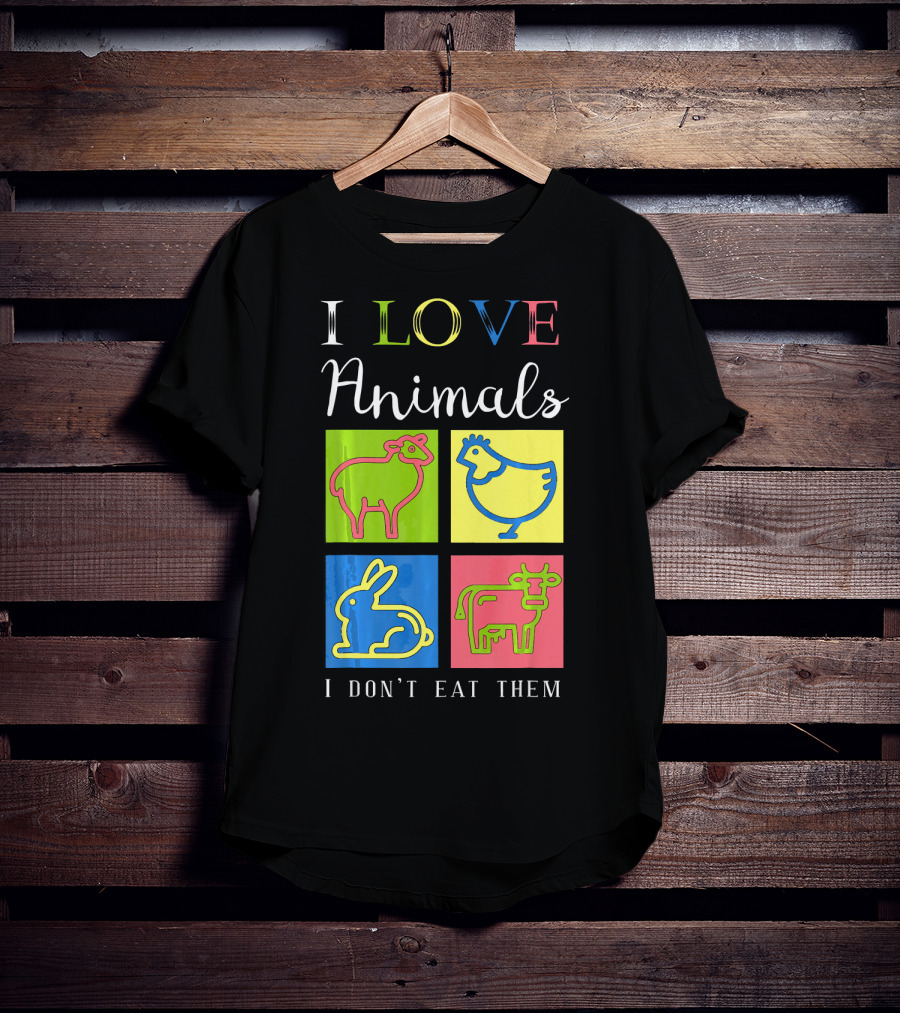 I Love Animals I Don't Eat Them Sheep Chicken Rabbit Cow Funny Veg T-Shirt