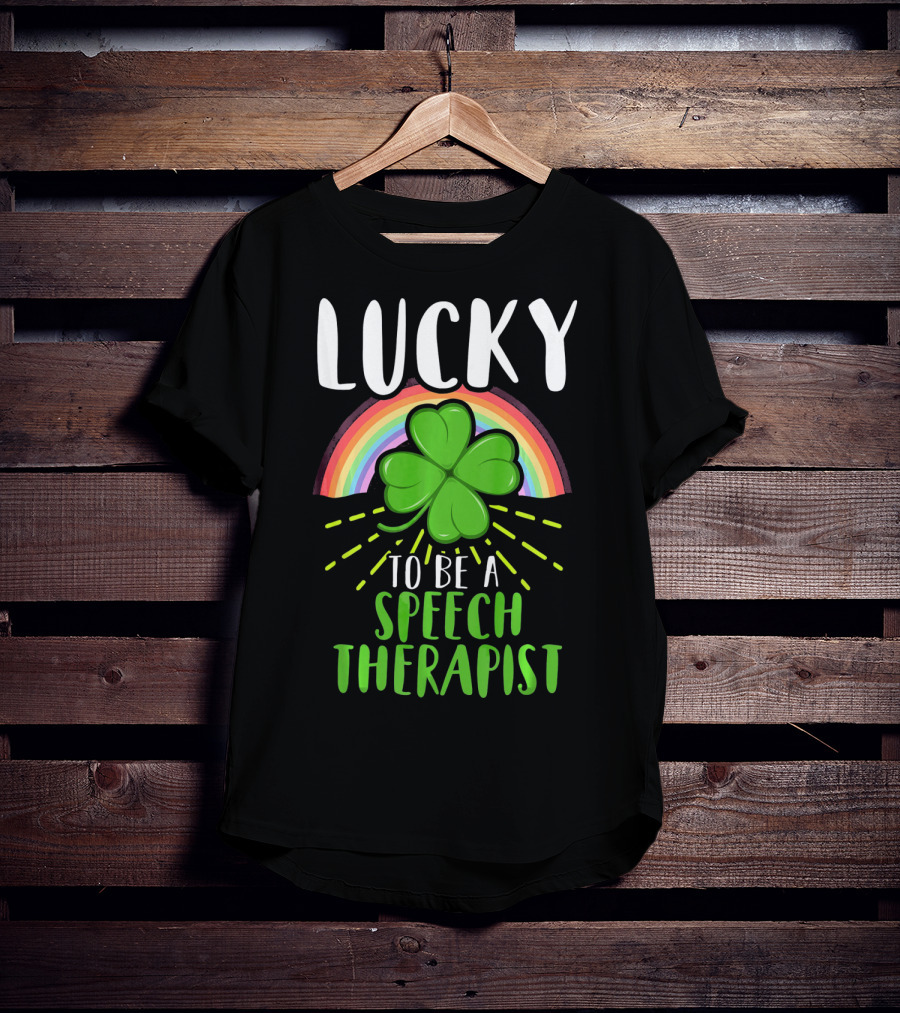 Lucky To Be A Speech Therapist Rainbow Shamrock T-Shirt