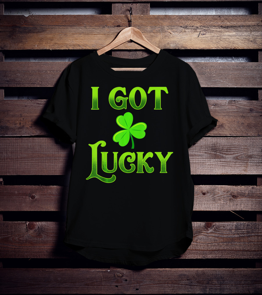 I Got Lucky St Patricks Day Shamrock T-Shirt