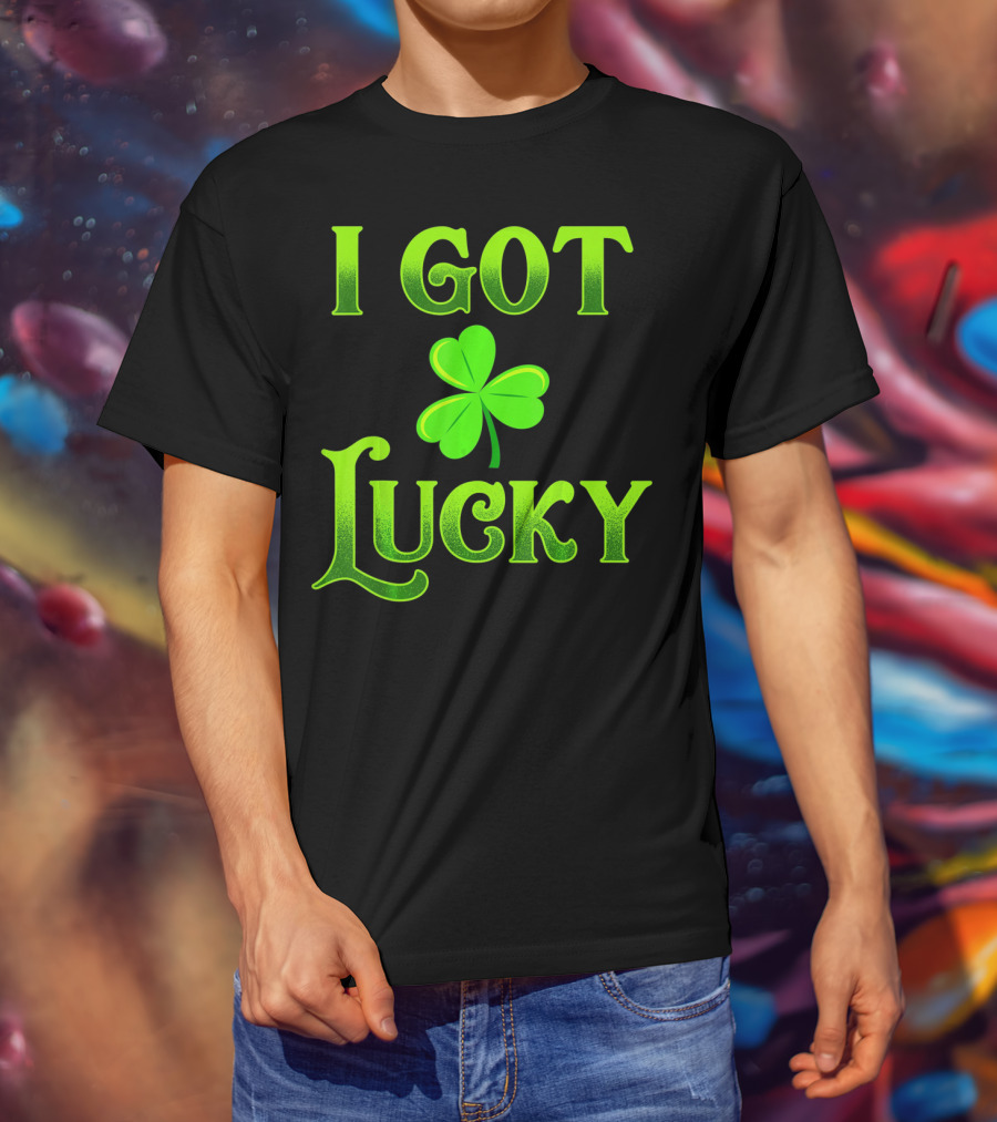 I Got Lucky St Patricks Day Shamrock T-Shirt