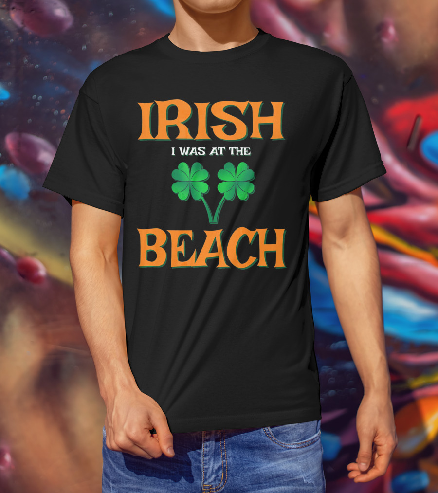Irish I Was At The Beach Shamrock St. Patrick's Day T-Shirt