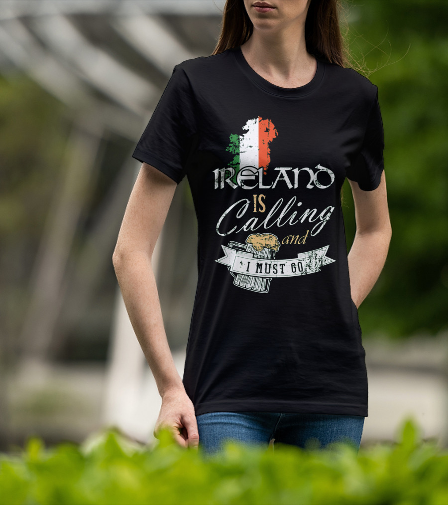 Ireland Is Calling And I Must Go Emerald Isle Adventure With Irish Flag And Beer Elements T-Shirt