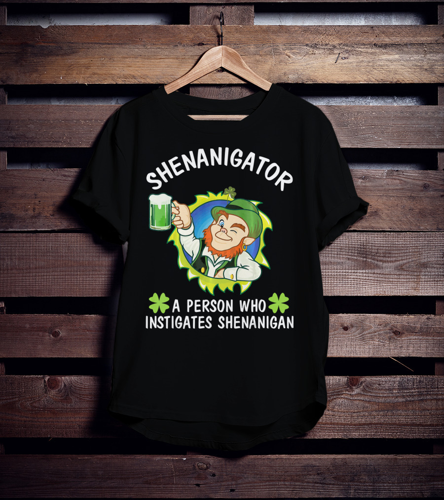 Shenanigator Leprechaun A Person Who Instigates Shenanigan Drink Beer T-Shirt