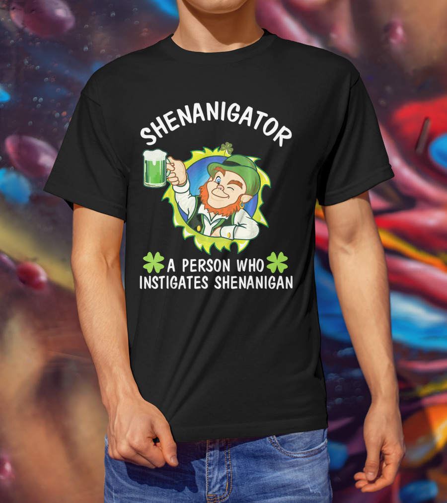 Shenanigator Leprechaun A Person Who Instigates Shenanigan Drink Beer T-Shirt