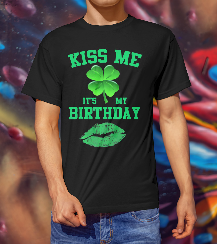 Kiss Me It's My Birthday Irish Shamrock And Green Lips T-Shirt